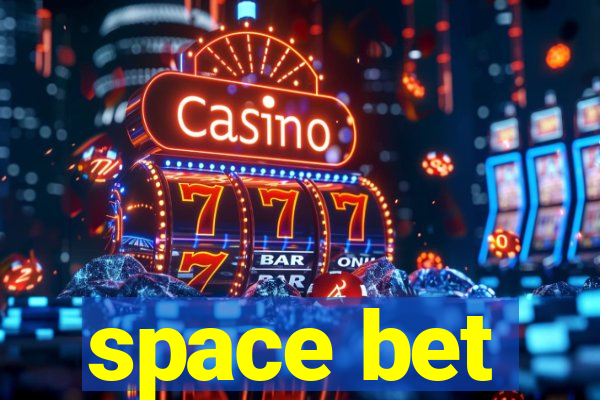 space bet